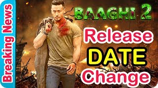 Baaghi 2  Release Date Change  Tiger Shroff Disha Patani Prateik Babbar Manoj Bajpaye [upl. by Jacobsen]