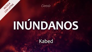 C0198 INÚNDANOS  Kabed Letra [upl. by Suolevram]