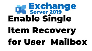 80 Enable Single Item Recovery for User Mailbox in Exchange 2019 [upl. by Ruddie877]