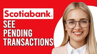 How To See Pending Transactions On Scotiabank OnlineView Pending Transactions On Scotiabank Online [upl. by Depoliti]