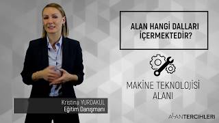 MAKİNE TEKNOLOJİSİ Eğitim Danışmanı Anlatıyor  ALAN TERCİHLERİ [upl. by Ybbil101]