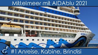 Mittelmeer mit AIDAblu  1 Anreise Kabine Brindisi  KreuzfahrtVlog 2021 4K UHD [upl. by Zel]