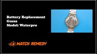 Guess Waterpro Battery Replacement  Watch Remedy [upl. by Gratt]