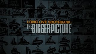 Long Live Southbank The Bigger Picture [upl. by Giesecke137]