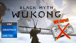 Black Myth Wukong Without Graphics Card  Intel® UHD 730 [upl. by Nyrol]