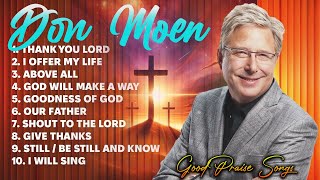 Don Moen Worship Songs Playlist✝️ Worship Anthems 2024  Best Don Moen Praise Collection  LYRICS ✝️ [upl. by Ariam756]