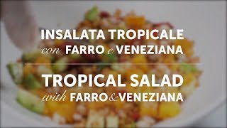 Insalata tropicale con farro e Veneziana Loison [upl. by Erodroeht]