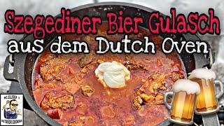 Szegediner Bier Gulasch aus dem Dutch Oven [upl. by Watters]