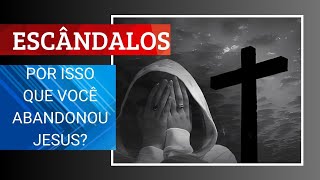 ESCÂNDALOS na igreja não anulam as LEIS DE DEUS [upl. by Attayek]