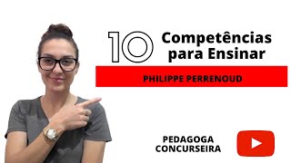 Philippe Perrenoud e as 10 Competências para Ensinar  Pedagoga Concurseira [upl. by Aihsa114]