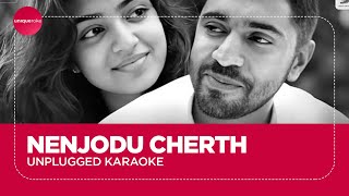 Nenjodu Cherth  Unplugged Karaoke  Yuvvh  Nivin amp Nazriya  Sachin  Alaap Raju  uniqueroke [upl. by Marcy]