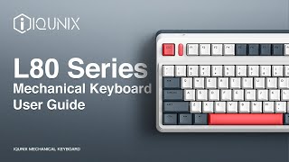 IQUNIX 80 Series Mechanical Keyboard User Guide [upl. by Ailet]