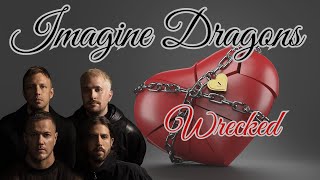 IMAGINE DRAGONS  WRECKED LYRICS [upl. by Aro319]