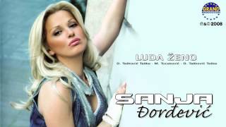 Sanja Đorđević  Luda Ženo  Audio 2008 [upl. by Akehsat]