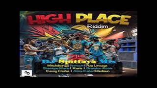 High Place Riddim Mix 2024MedisunAza LineageKarisBrandon Rootzabka KabaShanique MarieMitchdiS [upl. by Adalheid863]