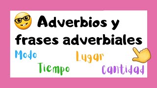 👩🏻‍🏫 ADVERBIOS y FRASES ADVERBIALES  Tipos de adverbios 🔴 [upl. by Brenner]