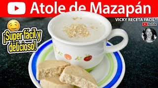 ATOLE DE MAZAPAN  VickyRecetaFacil [upl. by Steffin91]