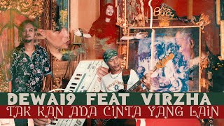 Dewa19 Feat Virzha  Tak Kan Ada Cinta Yang Lain Official Music Video [upl. by Orfinger]