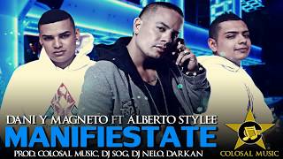 Dani y Magneto  Manifiestate ft Alberto Stylee Audio Oficial [upl. by Plunkett]