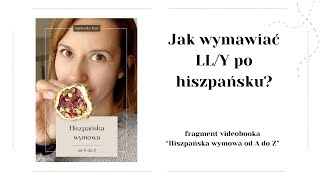 Jak wymawiać po hiszpańsku LLY Fragment wideo kursu quotHiszpańska wymowa od A do Zquot [upl. by Eiryt]