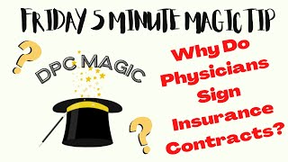 DPC Magic Why Do Physicians Sign Insurance Contracts [upl. by Segal]