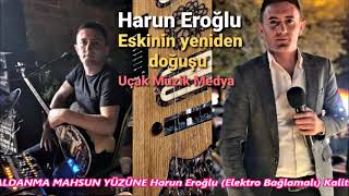 ALDANMA MAHSUN YÜZÜNE Harun Eroğlu Elektro Bağlamalı Kalite [upl. by Yenot]