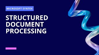 Microsoft Syntex  Structured document processing  Extract information from invoices using AI Model [upl. by Oneladgam301]