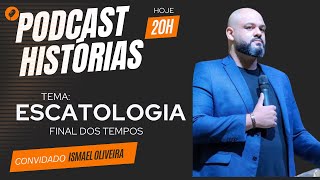 PODCAST HISTÓRIAS  ESCATOLOGIA  FINAL DOS TEMPOS  07 [upl. by Arevle163]