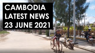 Cambodia news update 23 June 2021 [upl. by Philbin]