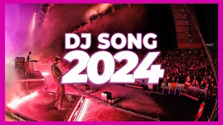 DJ SONG 2024  Mashups amp Remixes of Popular Songs 2024  DJ Songs Club Music Disco DJ Remix Mix 2024 [upl. by Boulanger]