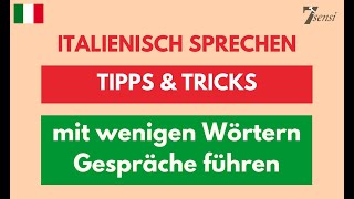 Italienisch sprechen  Tipps amp Tricks mit wenigen Wörtern Gespräche zu führen [upl. by Tseng]