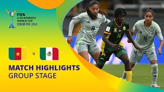 Cameroon v Mexico  FIFA U20 Womens World Cup Colombia 2024  Match Highlights [upl. by Wini]