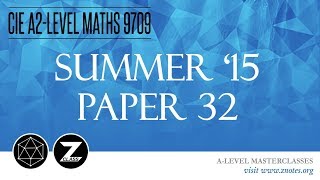 CIE A2 Maths 9709  S15 P32  Solved Past Paper [upl. by Ahsihat]