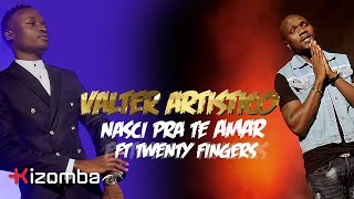 Valter Artistico  Nasci Pra Te Amar feat Twenty Fingers  Official Video [upl. by Inacana]