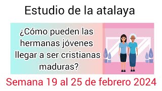 Estudio de la atalaya ✅ Semana 19  25 de febrero 2024 [upl. by Ykcim]