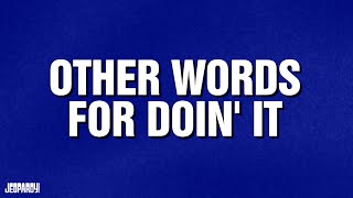 Other Words For Doin It  Category  Celebrity Jeopardy [upl. by Adnilim735]