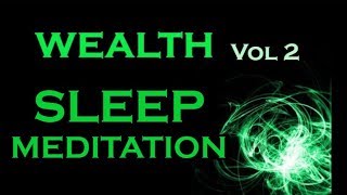 WEALTH Sleep MeditationVol 2Manifest Wealth and Prosperity [upl. by Aydne]