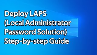 How to setup and deploy LAPS Local Administrator Password Solution [upl. by Ellecrag]