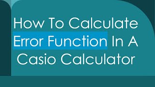 How To Calculate Error Function In A Casio Calculator [upl. by Akihsat]