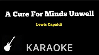 Lewis Capaldi  A Cure For Minds Unwell  Karaoke Guitar Instrumental [upl. by Wohlert]