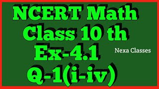 Ex41 Q1 iiv Class 10th Math  Chapter 4  NCERT [upl. by Nallak]