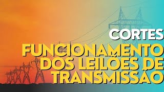 Funcionamento dos Leilões de Transmissão [upl. by Lilac76]