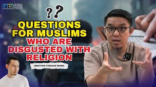 Questions for Muslims Who Are Disgusted with Religion [upl. by Ertsevlis760]