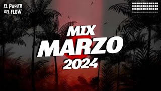 MIX MARZO 2024  LO MAS NUEVO 2024  LO MAS SONADO [upl. by Xuerd288]