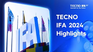 TECNO IFA 2024 Highlights [upl. by Nrevel244]