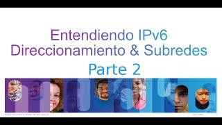 Entendiendo IPv6  Direccionamiento y Subredes Parte 2 [upl. by Ydnolem]