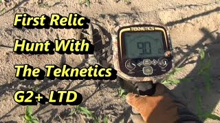 Teknetics G2 LTD Metal Detector  First Relic Hunt [upl. by Ekralc865]