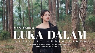 MANJA MOOY LUKA DALAM  Official Audio Video [upl. by Yrgoerg527]