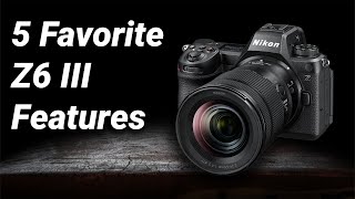 Nikon Z6 III Review Quick Look at My 5 Favorite Features [upl. by Yatnod]