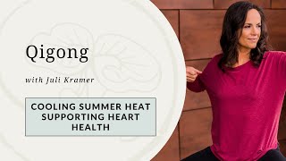 Beat the Heat with Qigong Heart Health Support [upl. by Ferguson918]